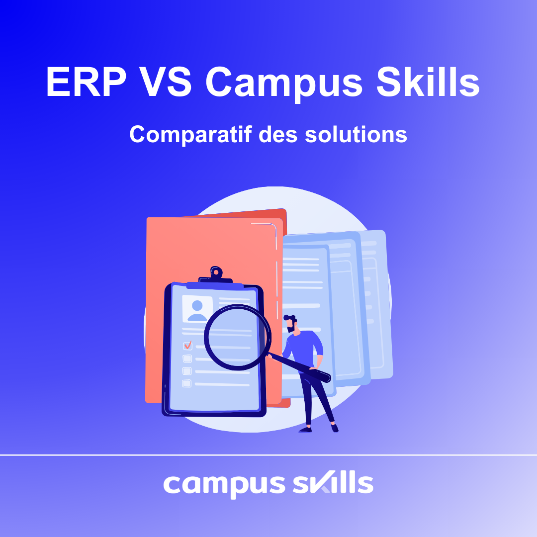 ERP vs Campus Skills : le comparatif